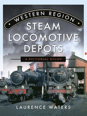 cover image of Western Region Steam Locomotive Depots